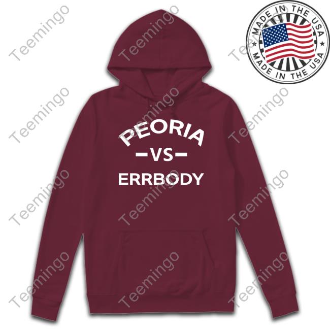 Peoria Vs Errbody Shirt