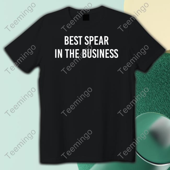 Best Spear In The Business New Shirt
