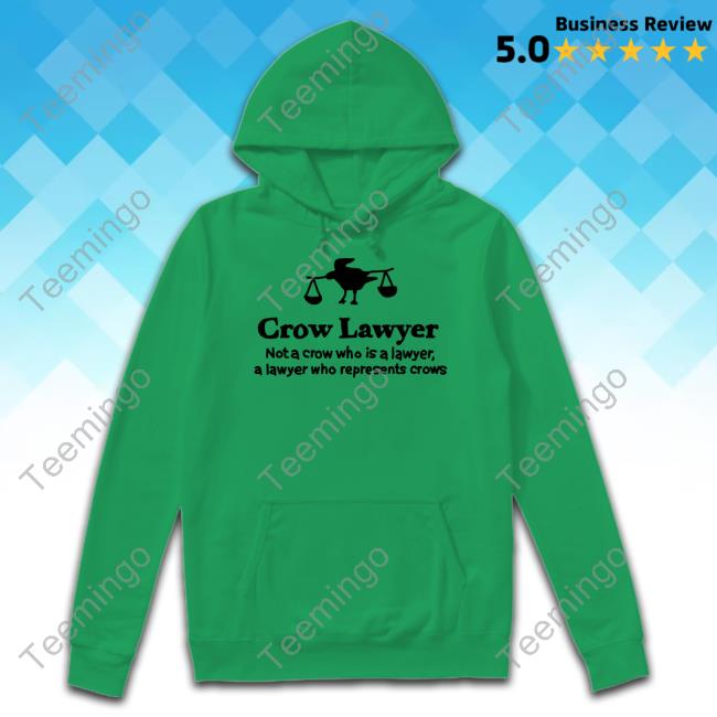 Zoebread Shop Crow Lawyer Not A Crow Who Is A Lawyer Hoodied Sweatshirt